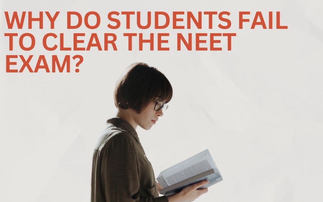 Why do Students Fail to Clear the NEET Exam?