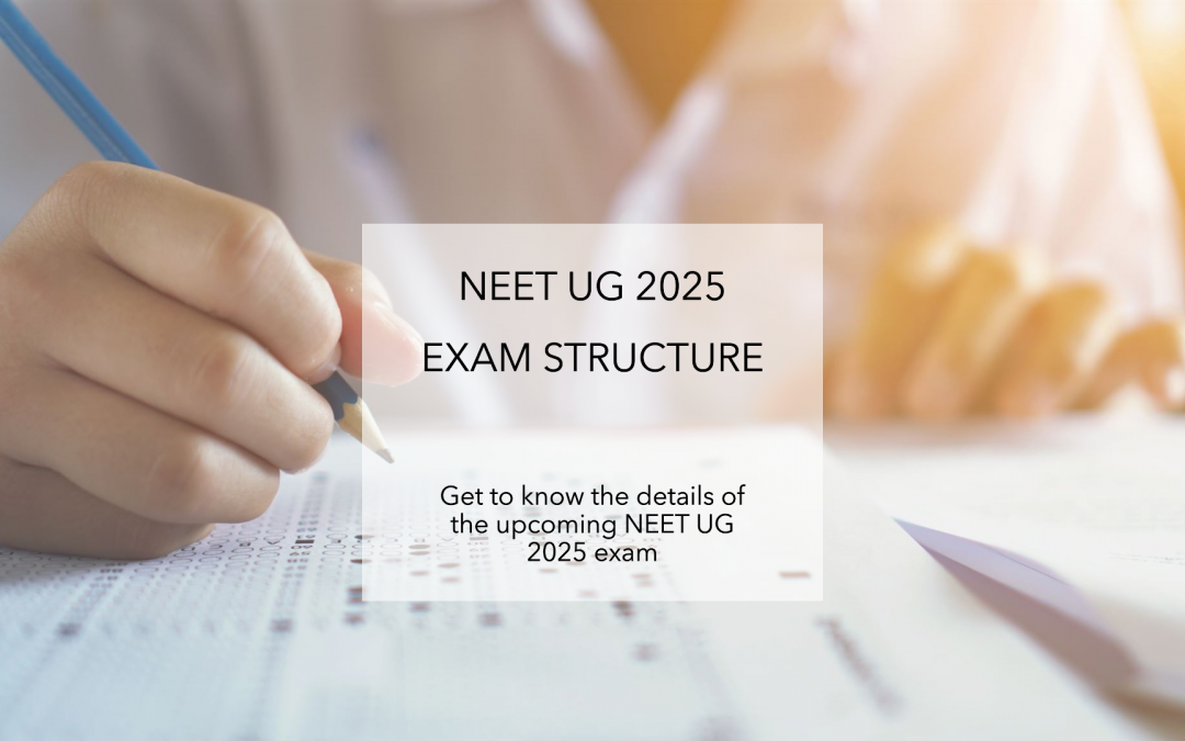 NEET UG 2025 – Know the Examination Structure