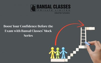 Boost Your Confidence Before the Exam with Bansal Classes’ Mock Test Series